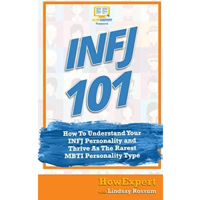 Abbildung von INFJ 101: How to Understand Your Personality and Thrive as the Rarest MBTI Type