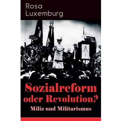 Abbildung von Sozialreform oder Revolution? Miliz und Militarismus: Das Lohngesetz, Die Krise, Gewerkschaften, Genossenschaften, Sozialreform, ... Der Opportunismus in Theorie Praxis...
