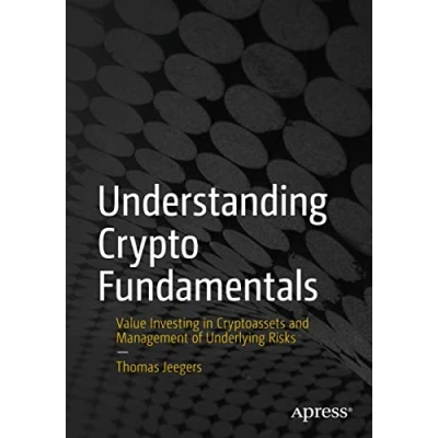 Abbildung von Understanding Crypto Fundamentals: Value Investing in Cryptoassets and Management of Underlying Risks