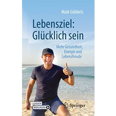 Abbildung von Lebensziel: Glücklich sein: Mehr Gesundheit, Energie und Lebensfreude