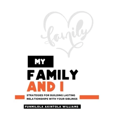 Abbildung von My Family and I: Strategies for building lasting relationships with your siblings
