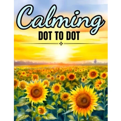 Abbildung von Calming Dot To Book For Adults: Relaxing and Challenging Large Print Connect the Dots Adults, Seniors, Teens Kids (Dot Books, Band 1)