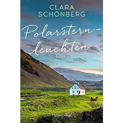 Abbildung von Polarsternleuchten: Island Roman Geheimnisse, Verrat und große Liebe vor der traumhaften Kulisse Islands atemberaubend beschrieben warmherzig erzählt