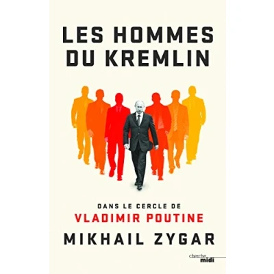 Abbildung von Les Hommes du Kremlin Dans le cercle de Vladimir Poutine