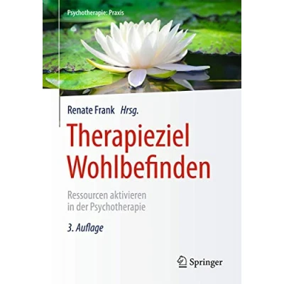 Abbildung von Therapieziel Wohlbefinden: Ressourcen aktivieren in der Psychotherapie (Psychotherapie: Praxis)