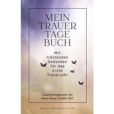 Abbildung von Mein Trauertagebuch: Mit tröstenden Gedanken für das erste Trauerjahr