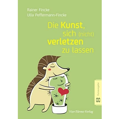 Abbildung von Die Kunst, sich (nicht) verletzen zu lassen