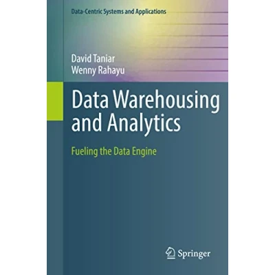 Abbildung von Data Warehousing and Analytics: Fueling the Engine (Data Centric Systems Applications)