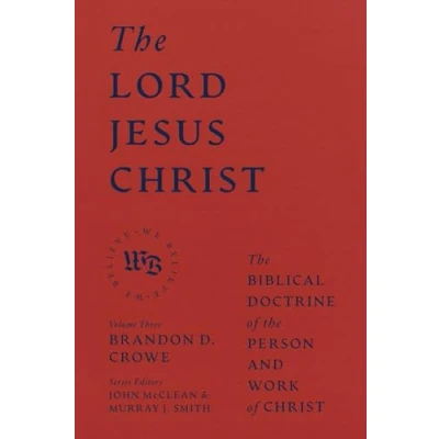 Abbildung von the Lord Jesus Christ: Biblical Doctrine of Person and Work Christ (We Believe)