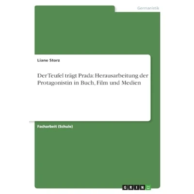 Abbildung von der Teufel trägt Prada: Herausarbeitung Protagonistin in Buch, Film und Medien