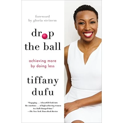 Abbildung von Drop the Ball: Achieving More by Doing Less