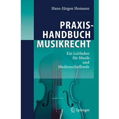 Abbildung von Praxishandbuch Musikrecht: Ein Leitfaden für Musik und Medienschaffende