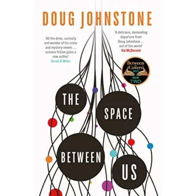 Abbildung von the Space Between Us: This year&#039;s most life affirming, awe inspiring read Selected for BBC 2 Covers 2023 (The Enceladons Trilogy, Band 1)