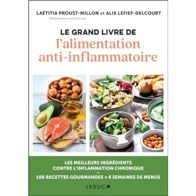 Abbildung von Le grand livre de l&#039;alimentation anti inflammatoire: Arthrose, alzheimer, cancer, asthme, obésité ... les meilleurs ingrédients