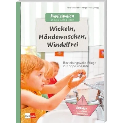 Abbildung von Partizipation im Kita Alltag leben: Wickeln, Händewaschen, Windelfrei: Beziehungsvolle Pflege in Krippe und