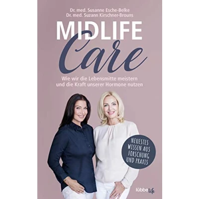 Abbildung von Midlife Care: Wie wir die Lebensmitte meistern und Kraft unserer Hormone nutzen
