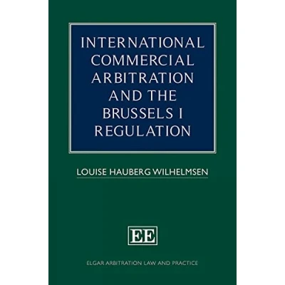 Abbildung von International Commercial Arbitration and the Brussels I Regulation (Elgar Law Practice)