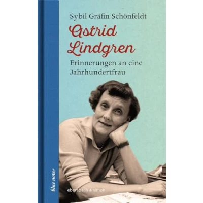 Abbildung von Astrid Lindgren: Erinnerungen an eine Jahrhundertfrau (blue notes)