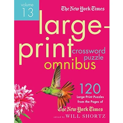 Abbildung von New York Times Large Print Crossword Puzzle Omnibus Volume 13: 120 Easy to Hard Puzzles from the Pages of (New Omnibus, Band 13)