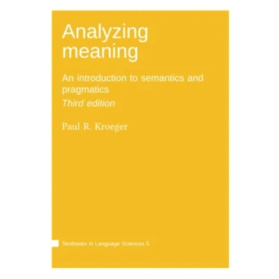 Abbildung von Analyzing meaning: An introduction to semantics and pragmatics
