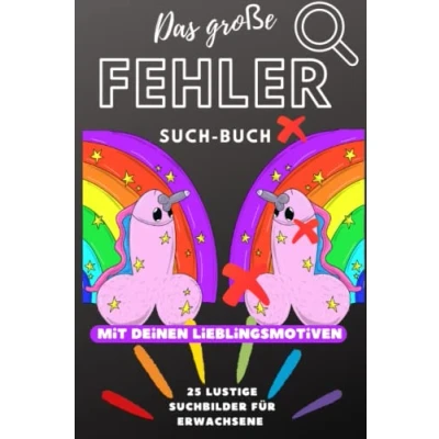 Abbildung von DAS GROßE FEHLER SUCH BUCH MIT DEINEN LIEBLINGSMOTIVEN: 25 LUSTIGE SUCHBILDER FÜR ERWACHSENE: Malbuch für Erwachsene lustig perverse Penis ... kleine Geschenke Entspannung, Relax