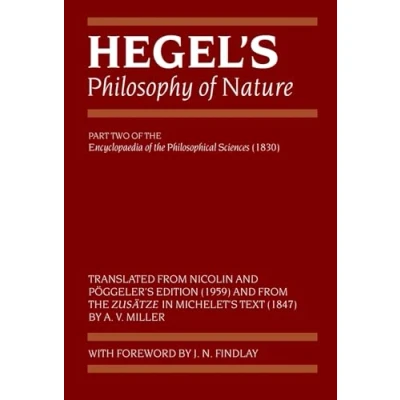 Abbildung von Hegel&#039;s Philosophy of Nature: Encyclopaedia the Philosophical Sciences (1830), Part II (Hegel&#039;s Encyclopedia Sciences) (Pt. 2)