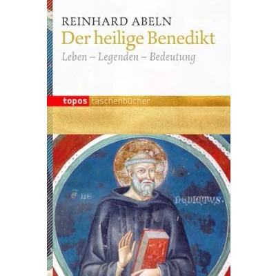 Abbildung von Der heilige Benedikt: Leben Legenden Bedeutung (Topos Taschenbücher)