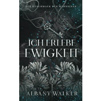 Abbildung von Ich erlebe Ewigkeit (Der Geschmack des Wahnsinns, Band 3)