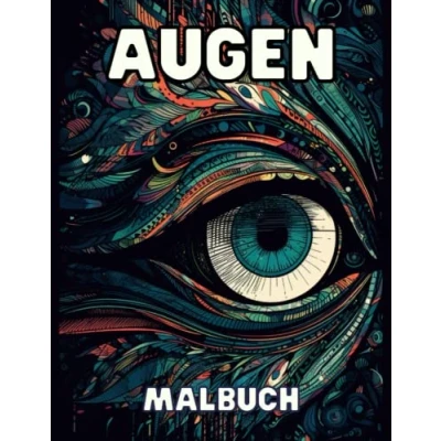Abbildung von Augen Malbuch 50 faszinierende Designs zum Ausmalen und Entspannen: Perfekt für Erwachsene Jugendliche