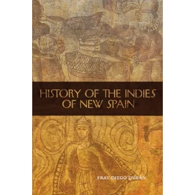 Abbildung von the History of Indies New Spain: Volume 210 (The Civilization American Indian, Band 210)