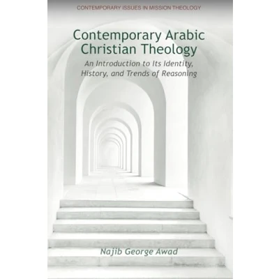 Abbildung von Contemporary Arab Christian Theology: An Introduction to Its Identity, History, and Trends of Reasoning