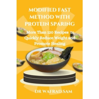 Abbildung von MODIFIED FAST METHOD WITH PROTEIN SPARING BY DR WAFRAD SAM: More Than 120 Recipes to Quickly Reduce Weight and Promote Healing