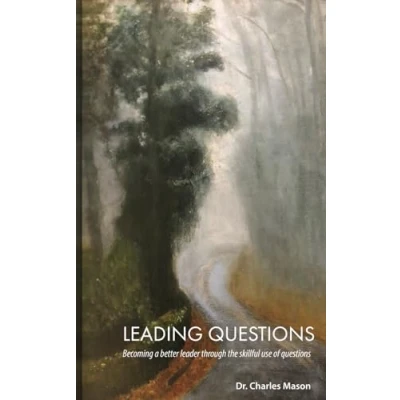 Abbildung von Leading Questions: Becoming a Better Leader Through the Skillful Use of Questions