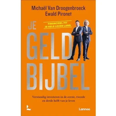 Abbildung von je geldbijbel: verstandig investeren in de eerste, tweede en derde helft van leven : financieel fit hele lang