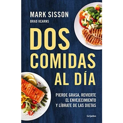 Abbildung von Dos comidas al día: Pierde grasa, revierte el envejecimiento y líbrate de las dietas (Bienestar, salud vida sana)