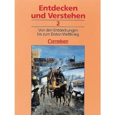 Abbildung von Entdecken und verstehen Allgemeine dreibändige Ausgabe: Verstehen, Geschichtsbuch, Ausgabe (3 Bde.), Bd.2, Von den Entdeckungen bis zum Ersten Weltkrieg