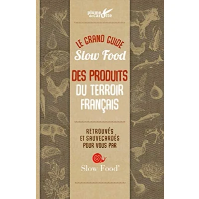 Abbildung von Le grand guide Slow Food des produits du terroir français
