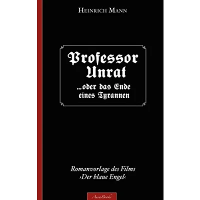 Abbildung von Heinrich Mann: Professor Unrat: (Romanvorlage des Films »Der blaue Engel«)