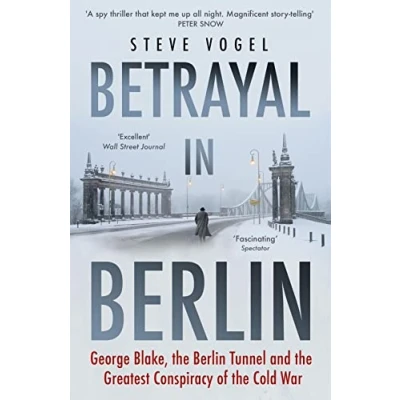 Abbildung von Betrayal in Berlin: George Blake, the Berlin Tunnel and Greatest Conspiracy of Cold War