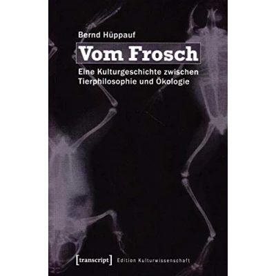 Abbildung von Vom Frosch: Eine Kulturgeschichte zwischen Tierphilosophie und Ökologie (Edition Kulturwissenschaft)