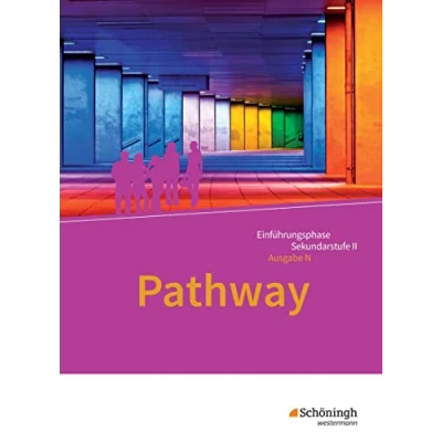 Abbildung von Pathway Englisch für die Einführungsphase der gymnasialen Oberstufe Ausgabe Niedersachsen u.a.: Schulbuch (Pathway und Advanced: ... u.a.)