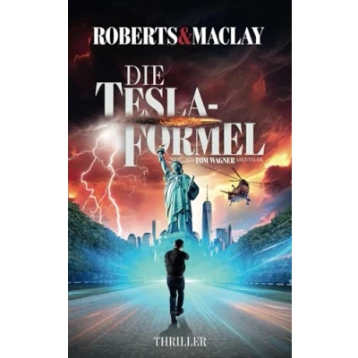 Abbildung von Die Tesla Formel (Ein Tom Wagner Abenteuer, Band 12)