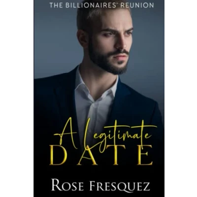 Abbildung von A Legitimate Date: Friends to Lovers Contemporary sweet Romance (The Billionaires&#039; Reunion, Band 1)