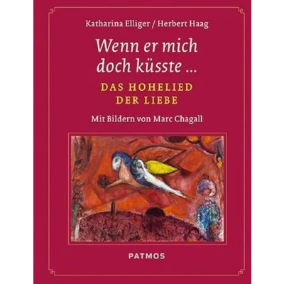 Abbildung von Wenn er mich doch küsste…: Das Hohelied der Liebe Mit Bildern von Marc Chagall