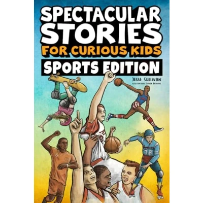 Abbildung von Spectacular Stories for Curious Kids Sports Edition: Fascinating Tales to Inspire &amp; Amaze Young Readers