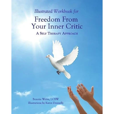 Abbildung von Illustrated Workbook For Freedom from Your Inner Critic:: A Self Therapy Approch