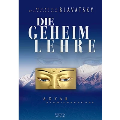Abbildung von Die Geheimlehre: Synthese von Wissenschaft, Religion und Philosophie (Adyar Studienausgabe)