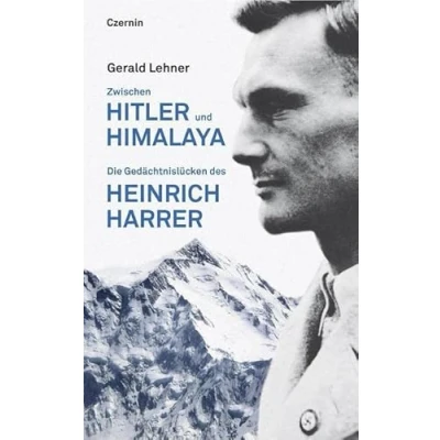 Abbildung von Zwischen Hitler und Himalaya: Die Gedächtnislücken des Heinrich Harrer