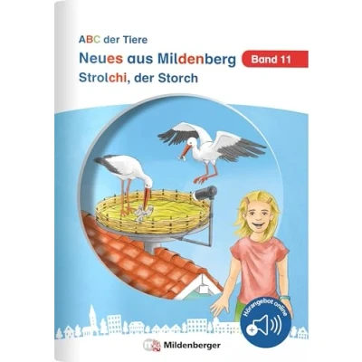 Abbildung von Neues aus Mildenberg Strolchi, der Storch: Geschichten von Mia, Mio und ihren Freunden Band 11 (Neues Mildenberg, ABC Tiere)