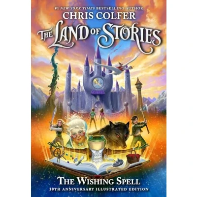Abbildung von The Land of Stories: Wishing Spell: 10th Anniversary Illustrated Edition